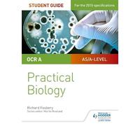 Richard Fosbery OCR A-level Biology Student Guide: Practical Biology (Tascabile)
