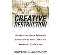 Richard Foster Sarah Kaplan Creative Destruction (Tascabile)