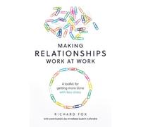 Richard Fox Making Relationships Work at Work (Tascabile)