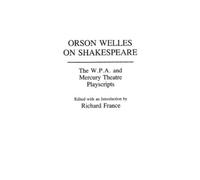 Richard France Orson Welles on Shakespeare (Copertina rigida)