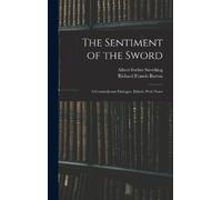 Richard Francis B The Sentiment of the Sword; a Countryhouse (Copertina rigida)