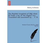 Richard Francis Burton Isabe The Kasi Dah (Couplets) of Ha Ji Abou (Tascabile)