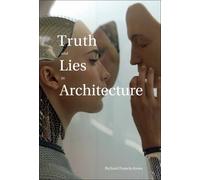 Richard Francis-Jones Kenneth Frampto Truth and Lies in Architectur (Tascabile)