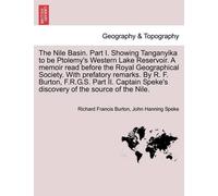 Richard Francis The Nile Basin. Part I. Showing Tanganyika to Be Pto (Tascabile)