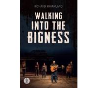 Richard Frankland Walking into the Bigness (Tascabile)