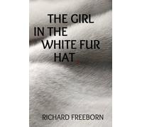 Richard Freeborn The Girl in the White Fur Hat (Tascabile)