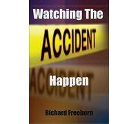 Richard Freeborn Watching the Accident Happen (Tascabile)