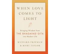 Richard Freeman Mary Tyler When Love Comes to Light (Tascabile)