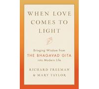 Richard Freeman Mary Tyler When Love Comes to Light (Tascabile)