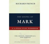 Richard French The Gospel of Mark - A 16-week Study Workbook (Tascabile)