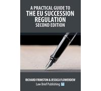 Richard Frimston A Practical Guide to the EU Succession Regulation (Tascabile)