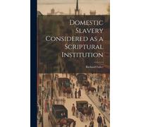Richard Fuller Domestic Slavery Considered as a Scriptural In (Copertina rigida)