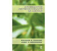 Richard G. Erskine Janet P. Moursu Integrative Psychotherapy in Acti (Tascabile)