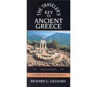 Richard G. Geldard The Traveler's Key to Ancient Greece (Tascabile)