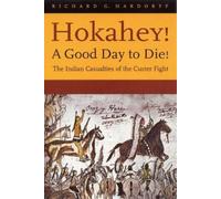 Richard G. Hardorff Hokahey a Good Day to Die (Tascabile)