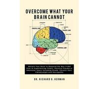 Richard G Herman Overcome What Your Brain Cannot (Tascabile)