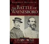 Richard G., Jr. Williams The Battle of Waynesboro (Tascabile)