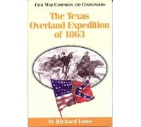 Richard G. Lowe The Texas Overland Expedition of 1863 (Tascabile)