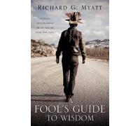Richard G Myatt A Fool's Guide to Wisdom (Tascabile)