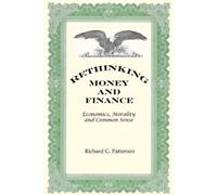Richard G Patterson Rethinking Money and Finance (Tascabile)