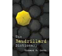 Richard G. Smith The Baudrillard Dictionary (Tascabile)