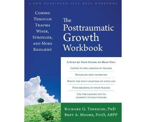 Richard G, Tedeschi Bret A. Moore The Post-Traumatic Growth Workbook (Tascabile)