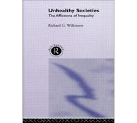 Richard G. Wilkinson Unhealthy Societies (Tascabile)