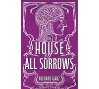 Richard Gadz The House of All Sorrows (Copertina rigida) Gothics Undead