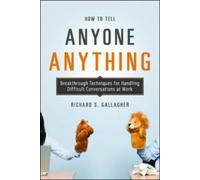 Richard Gallagher How to Tell Anyone Anything (Tascabile)