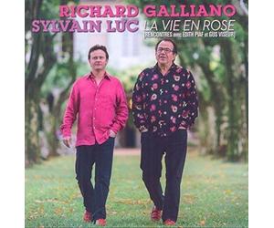 Richard Galliano & Luc Sylvain - La Vie En Rose - Incontri Con E. Piaf E G. V...