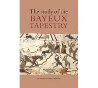 Richard Gameson The Study of the Bayeux Tapestry (Copertina rigida)