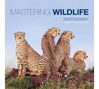 Richard Garvey-Williams Mastering Wildlife Photography (Tascabile) Mastering