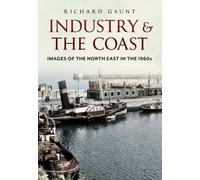 Richard Gaunt Industry and the Coast (Tascabile)