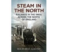 Richard Gaunt Steam in the North (Tascabile)