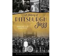 Richard Gazarik A History of Pittsburgh Jazz (Tascabile)