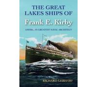 Richard Gebhart The Great Lakes Ships of Frank E. Kirby (Tascabile)