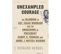 Richard Gergel Unexampled Courage (Copertina rigida)
