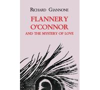 Richard Giannone Flannery O'Connor and the Mystery of Love (Tascabile)