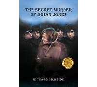 Richard Gilbride THE SECRET MURDER of Brian Jones (Tascabile)