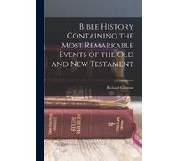 Richard Gilmour Bible History Containing the Most Remarkable Events (Tascabile)