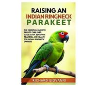 Richard Giovanni Raising an Indian Ringneck Parakeet (Tascabile)