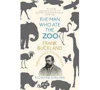 Richard Girling The Man Who Ate the Zoo (Tascabile)