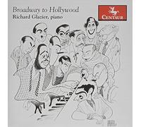 Richard Glazier - Broadway To Hollywood