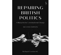 Richard Gordon KC Repairing British Politics (Tascabile)