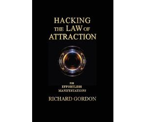 Richard Gordon QC Hacking the Law of Attraction (Tascabile)