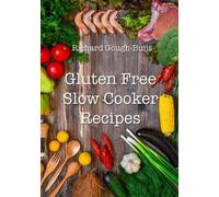 Richard Gough-Buijs Gluten Free Slow Cooker Recipes (Tascabile)
