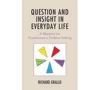 Richard Grallo Question and Insight in Everyday Life (Copertina rigida)