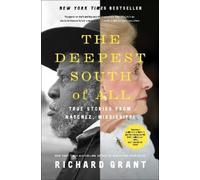 Richard Grant The Deepest South of All (Tascabile)