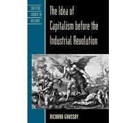 Richard Grassby The Idea of Capitalism before the Industrial Revolut (Tascabile)