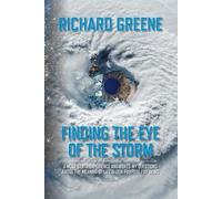 Richard Greene Finding the Eye of the Storm (Tascabile)